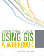 Making Spatial Decisions Using GIS: A Workbook
