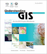 Understanding GIS: An ArcGIS Project Workbook